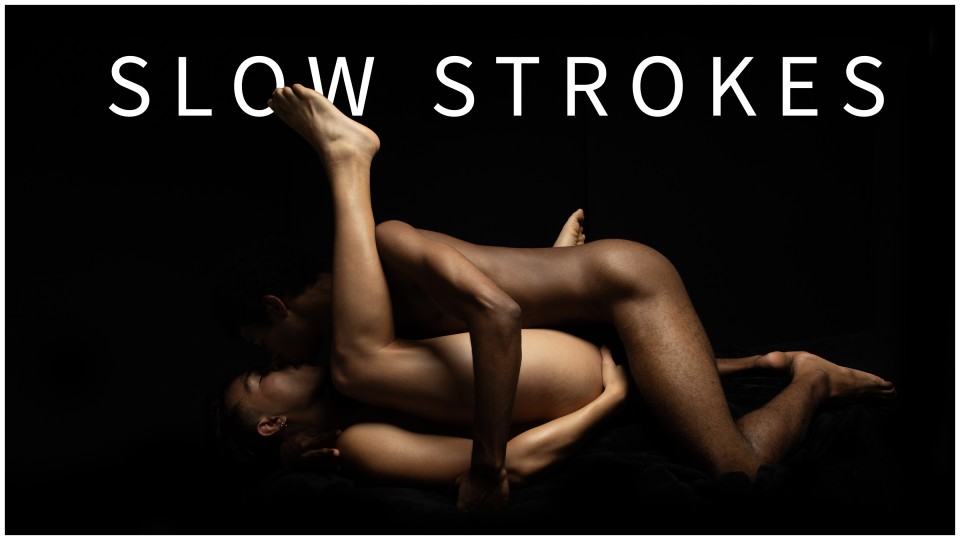 Slow Strokes